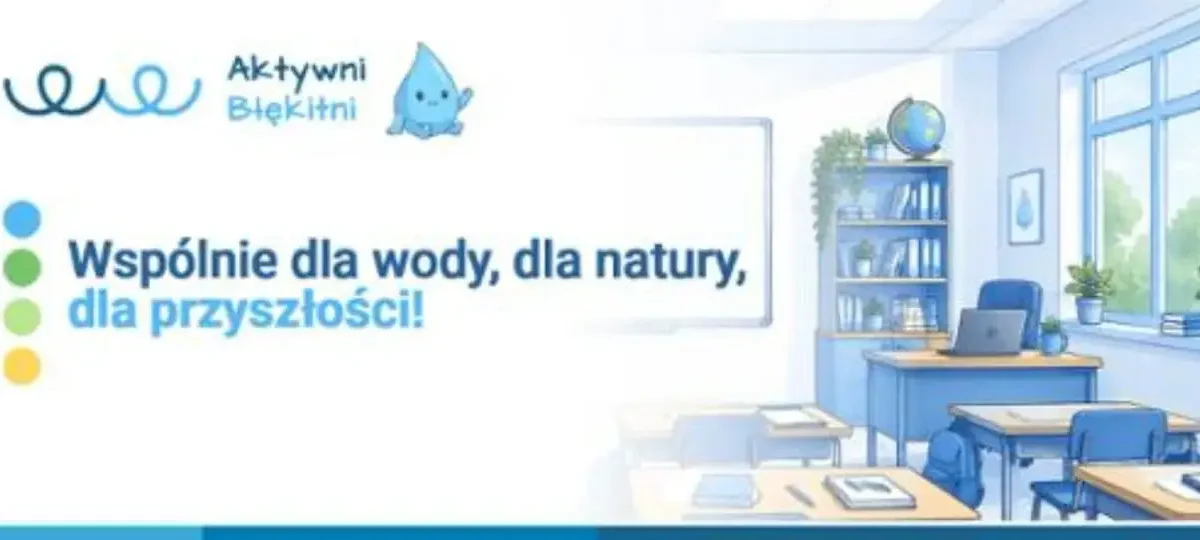 Wody Polskie zapraszają szkoły do programu „Aktywni Błękitni” – rekrutacja do 15 września